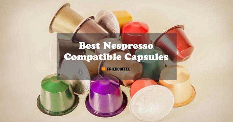 Best Nespresso Compatible Capsules
