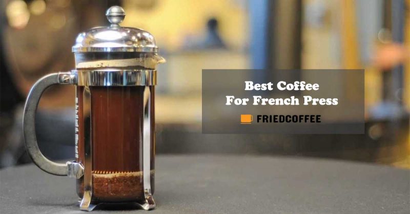 Best Coffee Beans for French Press