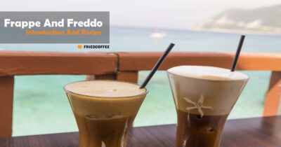 Frappé And Freddo – Definition and Recipe