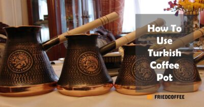 How To Make Turkish Coffee