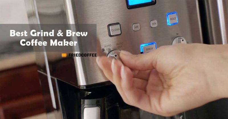 Best Coffee Maker With Grinder (Grind And Brew)