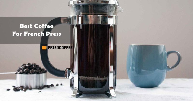 Best Coffee for French Press