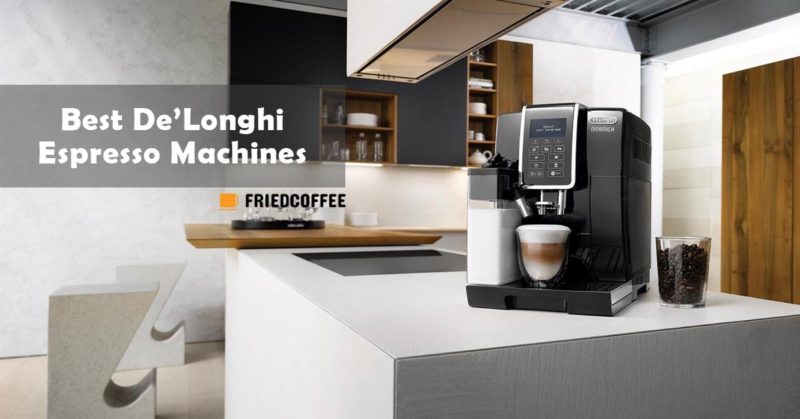 Best DeLonghi Espresso Machines