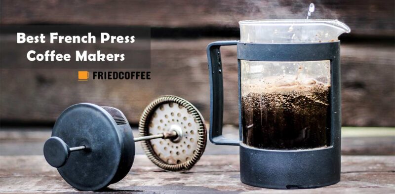 Best French Press Coffee Makers