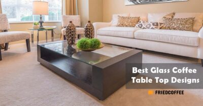 Best Glass Coffee Table Top Designs