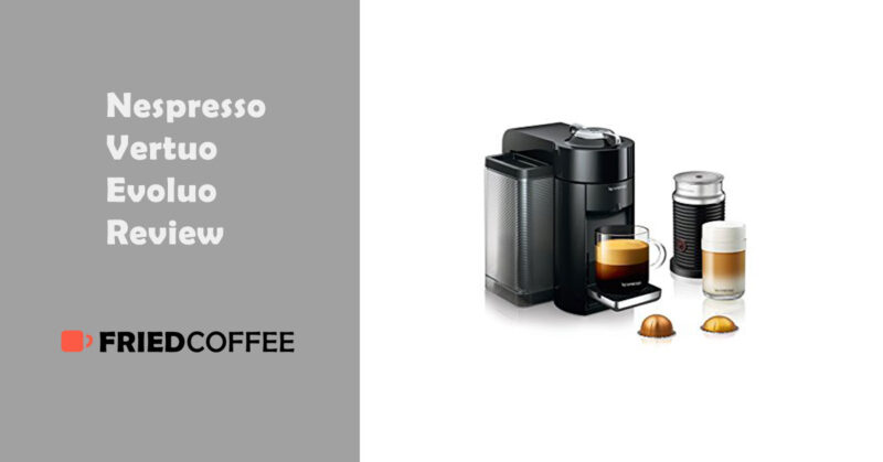 Nespresso Vertuo Evoluo Review