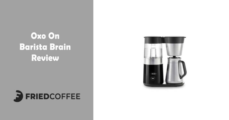 Oxo On Barista Brain 9 Cup Coffee Maker Review | Friedcoffee