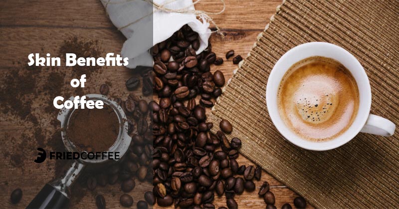 Skin Benefits of Coffeee